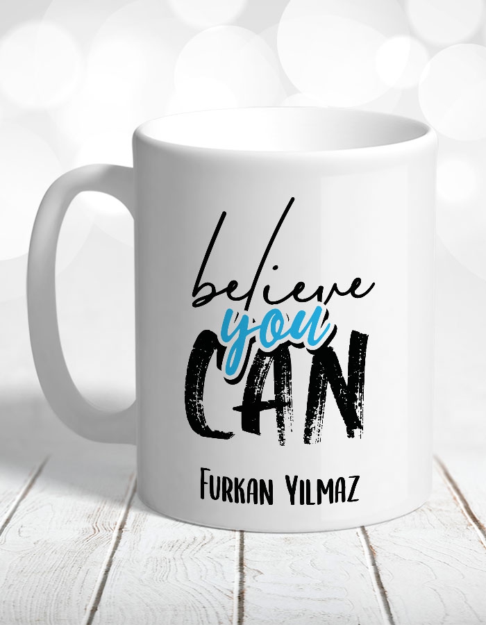 Kişiye%20Özel%20Belive%20You%20Can%20Kupa%20Bardak