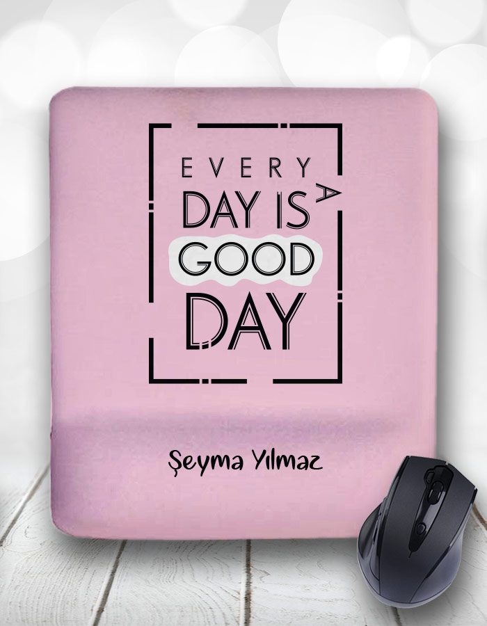 Every Day is a Good Day Kişiye Özel Kupa Bardak ve Mouse Pad