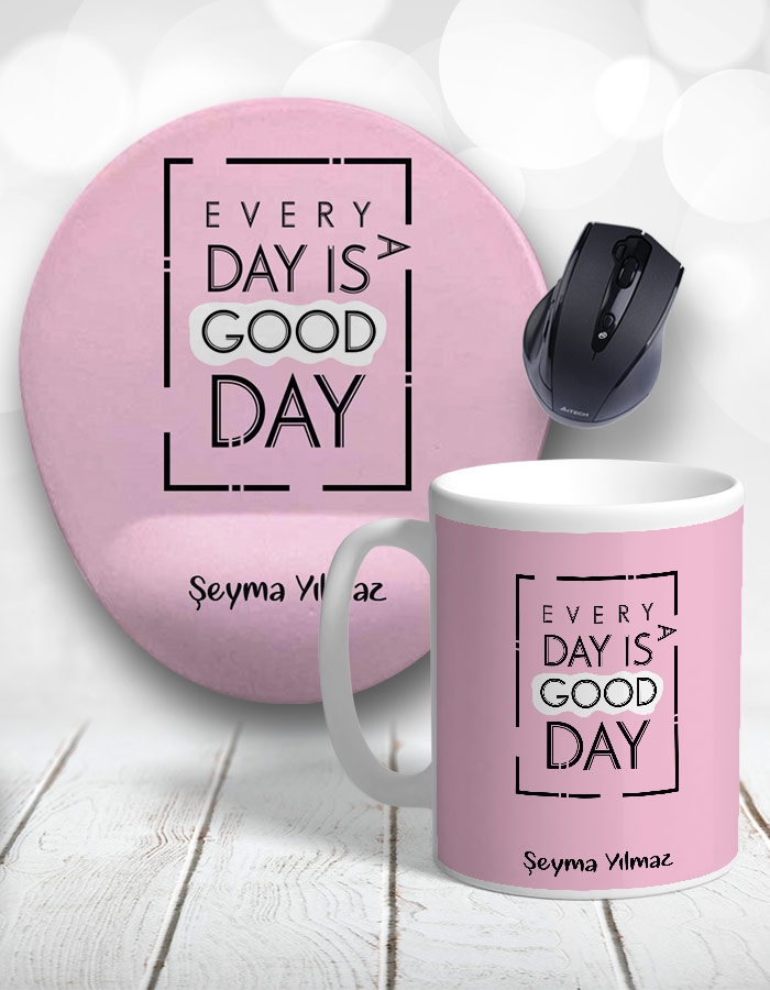 Every Day is a Good Day Kişiye Özel Kupa Bardak ve Mouse Pad