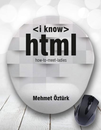 Kişiye Özel html How To Meet Ladies Bilek Destekli Mouse Pad