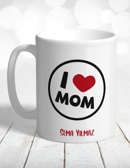 Kişiye Özel I Love Mom Anneler Günü Kupa Bardak
