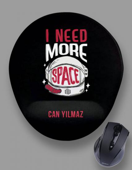 Kişiye Özel I Need More Space Mouse Pad