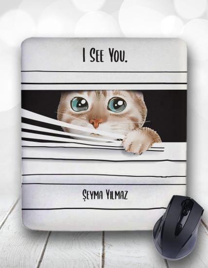 Kişiye Özel I See You - Seni Görebiliyorum Kedi Mouse Pad