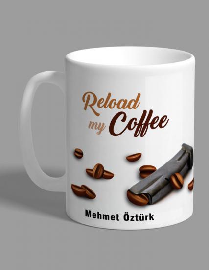 Kişiye Özel Reload My Coffee Kupa Bardak