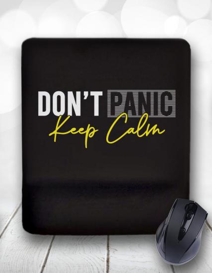 Keep Calm Dont Panic Bilek Destekli Mouse Pad