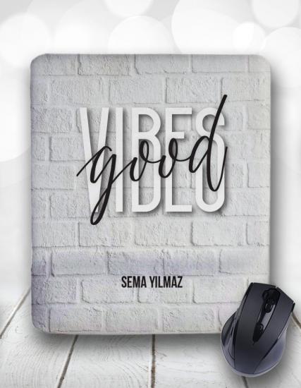 Good Vibes Wall Kişiye Özel Mouse Pad