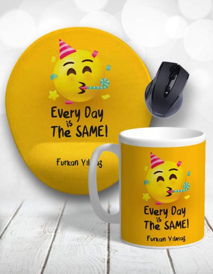 Every Day is The Same Emoji Kişiye Özel Kupa Bardak ve Mouse Pad