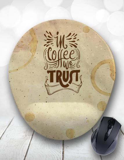 In Coffee We Trust Bilek Destekli Mouse Pad