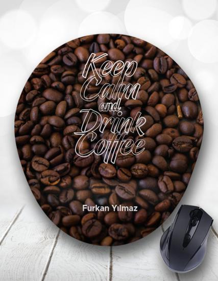 Keep Calm and Drink Coffee Kişiye Özel Mouse Pad