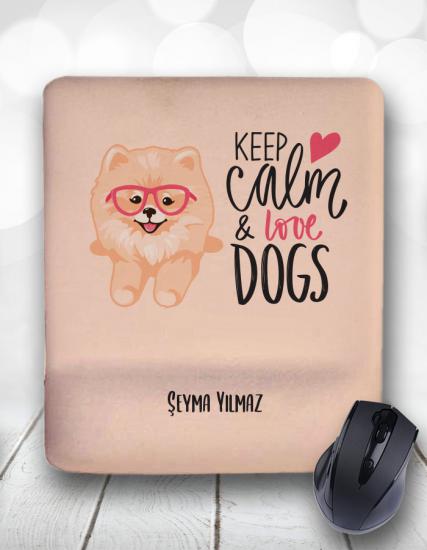 Keep Calm and Love Dogs Kişiye Özel Mouse Pad