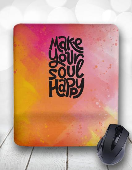 Make Your Soul Happy Bilek Destekli Mouse Pad
