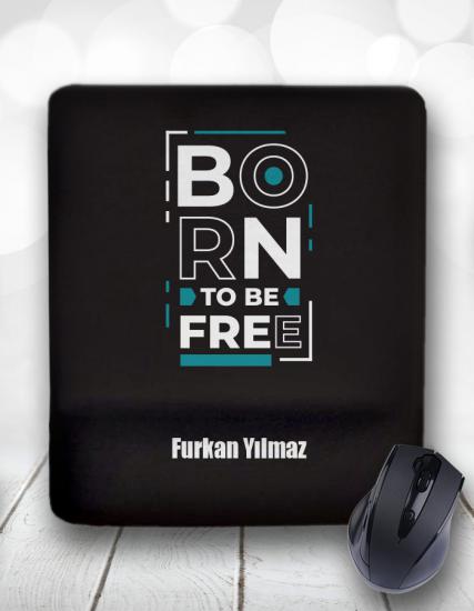 Born To Be Free Özgürlük Kişiye Özel Mouse Pad