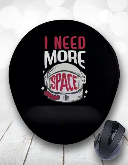 I Need More Space Bilek Destekli Mouse Pad