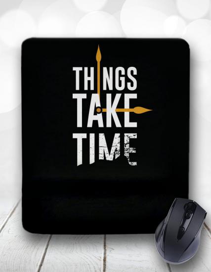 Things Take Time Bilek Destekli Mouse Pad