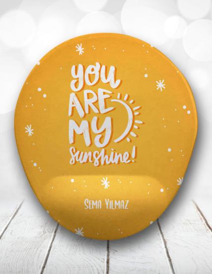 You are my sunshine Kişiye Özel Mouse Pad
